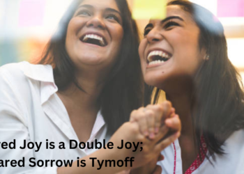 Shared Joy is a Double Joy; Shared Sorrow is Tymoff