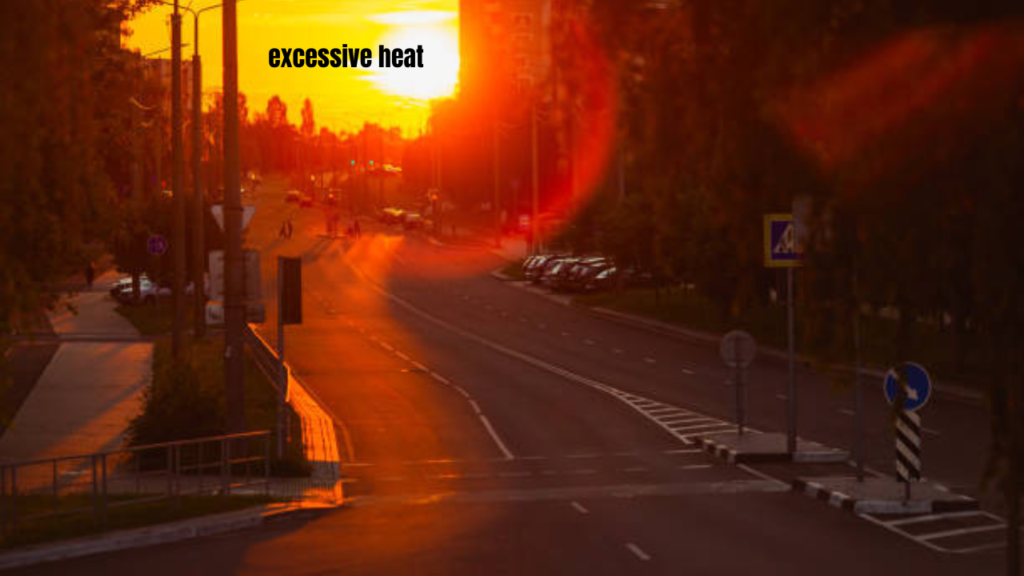 excessive heat