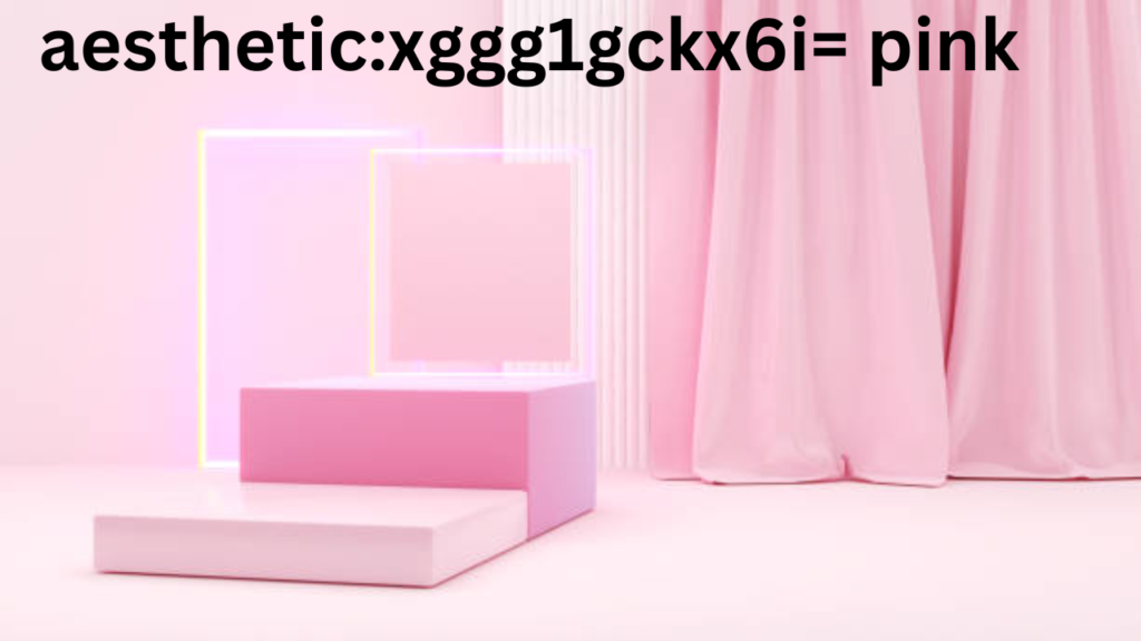 aesthetic:xggg1gckx6i= pink