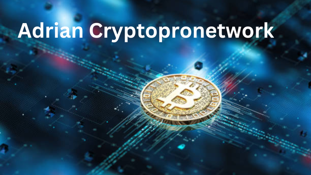 adrian cryptopronetwork